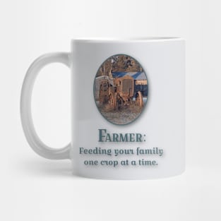 Farmer: Feeding your family one crop at a time. Mug